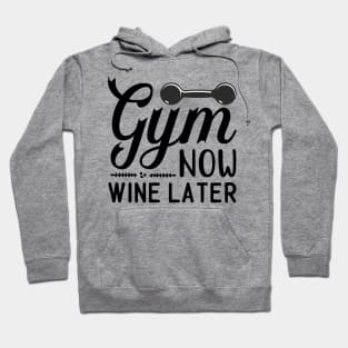 gym now wine later Hoodie